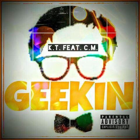 Geekin' (feat. C.M.)