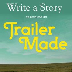 Write a Story (As Featured on Trailer Made)