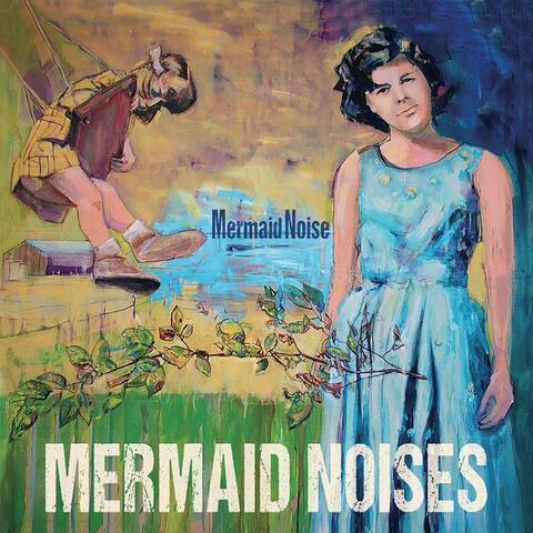 Mermaid Noises
