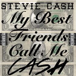 My Best Friends Call Me Cash
