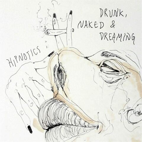 Drunk, Naked & Dreaming