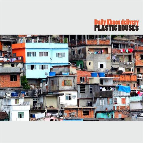 Plastic Houses