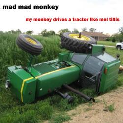 My Monkey Drives a Tractor Like Mel Tillis