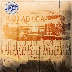 Ballad of a Brakeman