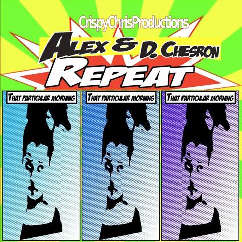 Repeat (feat. Alex & D. Chesron)