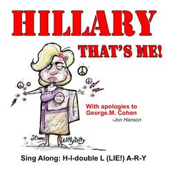 Hillary That's Me! (H-I-Double-L 'lie' a-R-Y Spells Hillary)  [feat. Jon Hanson]