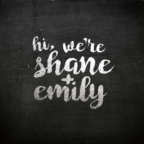 Hi, We're Shane & Emily