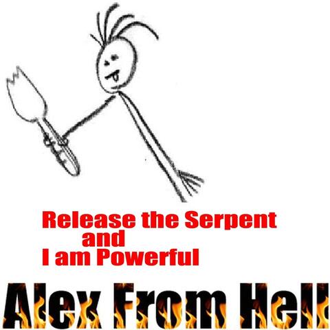 Release the Serpent/ I am Powerful