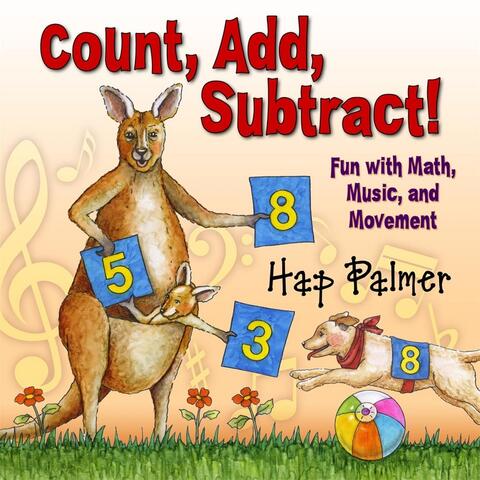 Count, Add, Subtract!  Fun With Math, Music, And Movement