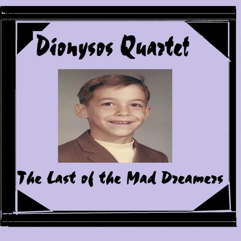 The Last of the Mad Dreamers