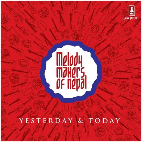 Melody Makers of Nepal: Yesterday & Today