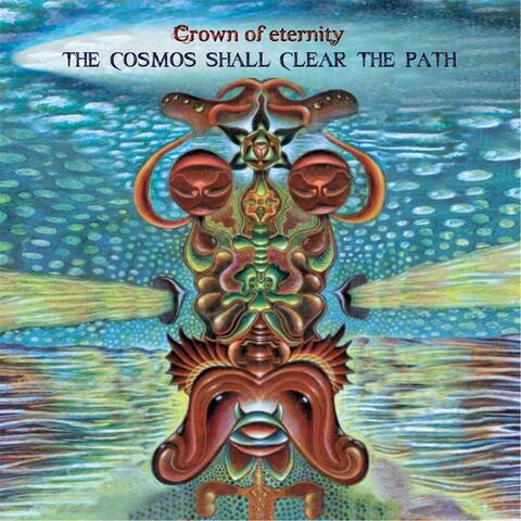The Cosmos Shall Clear the Path