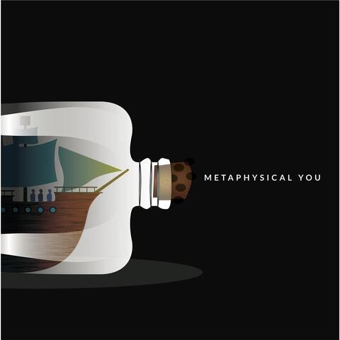 Metaphysical You