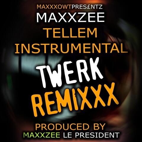 Tell 'Em (Instrumental) [Twerk Remixxx]