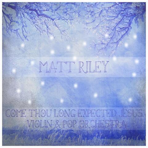 Come Thou Long Expected Jesus