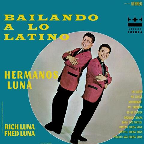 Hermanos Luna: Bailando a Lo Latino