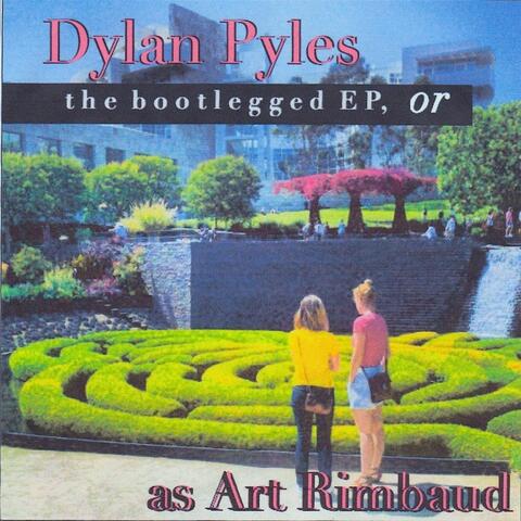The Bootlegged EP (Or, As Art Rimbaud)