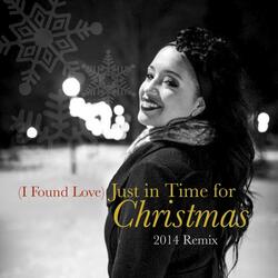 (I Found Love) Just in Time for Christmas [2014 Remix]