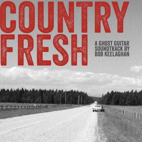 Country Fresh: A Ghost Guitar Soundtrack