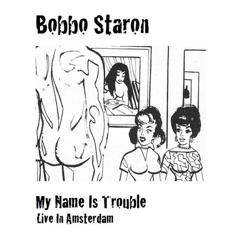 My Name Is Trouble (Live in Amsterdam)