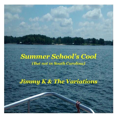 Summer School's Cool (But not in South Carolina) [feat. The Variations]