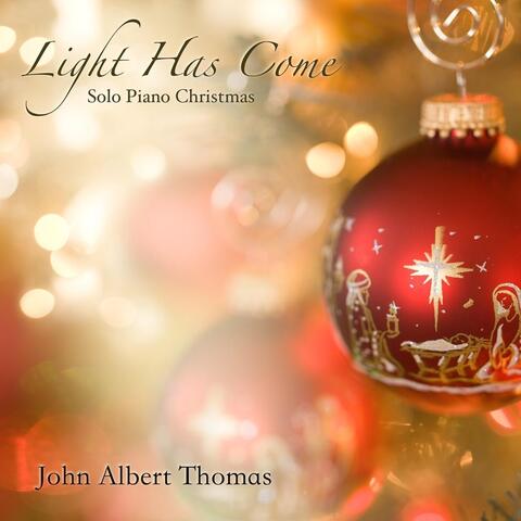 Light Has Come (Solo Piano Christmas)