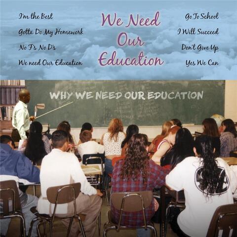 We Need Our Education