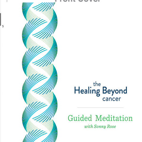 The Healing Beyond Cancer Guided Meditation