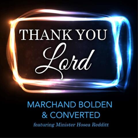 Thank You Lord (feat. Converted & Minister Hosea Redditt)