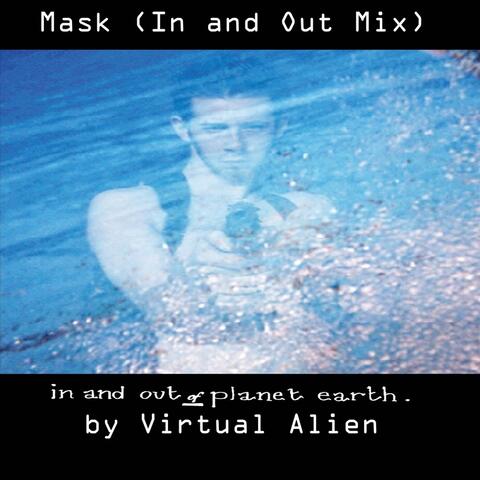 Mask (In and Out Mix: In and Out of Planet Earth)