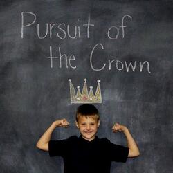 Pursuit of the Crown