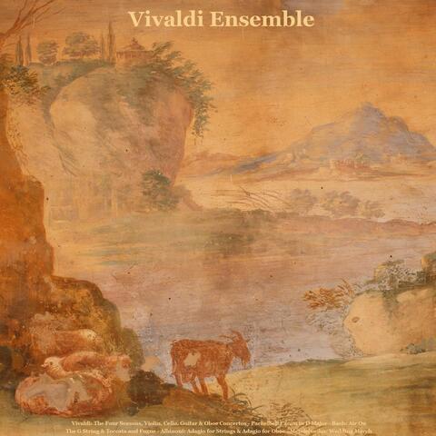 Vivaldi: The Four Seasons & Concertos - Pachelbel: Canon in D Major - Bach: Air On the G String & Toccata and Fugue - Albinoni: Adagio for Strings & Adagio for Oboe - Mendelssohn: Wedding March