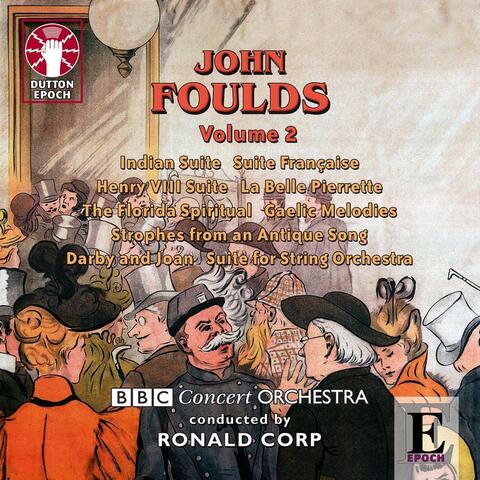 John Foulds: Vol. 2