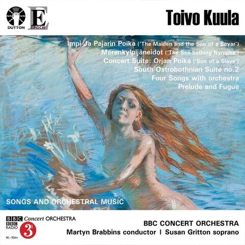 Toivo Kuula - Songs and Orchestral Music