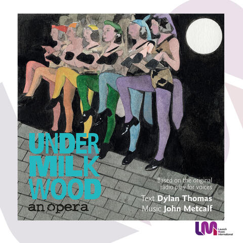 Under Milk Wood: An Opera