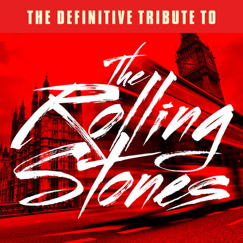 The Definitive Tribute to the Rolling Stones