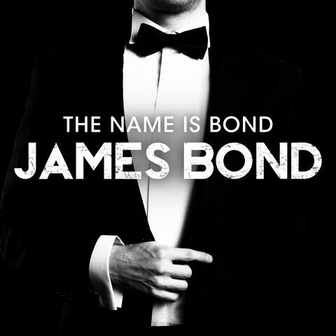 The Name Is Bond -James Bond