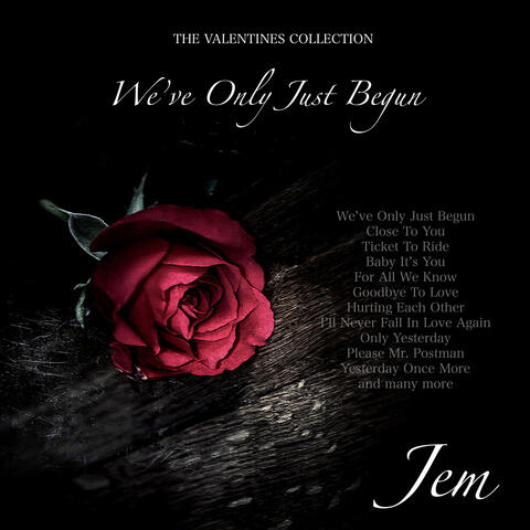 We've Only Just Begun - The Valentines Collection