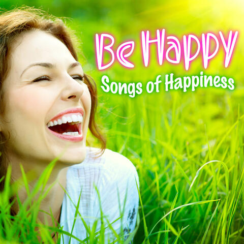 Be Happy - Songs of Happiness