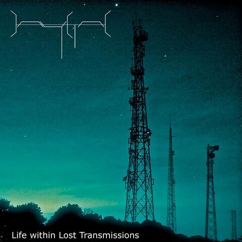 Life Within Lost Transmissions