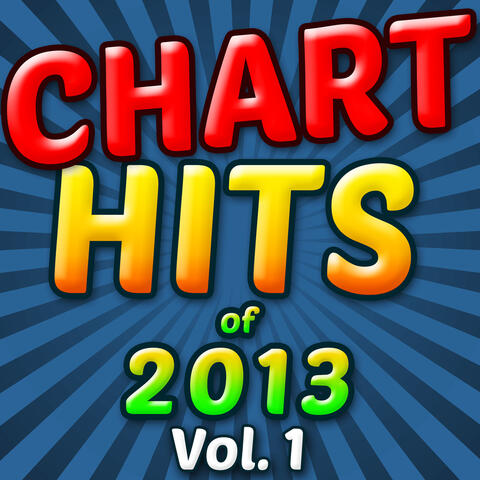 Chart Hits of 2013, Vol. 1