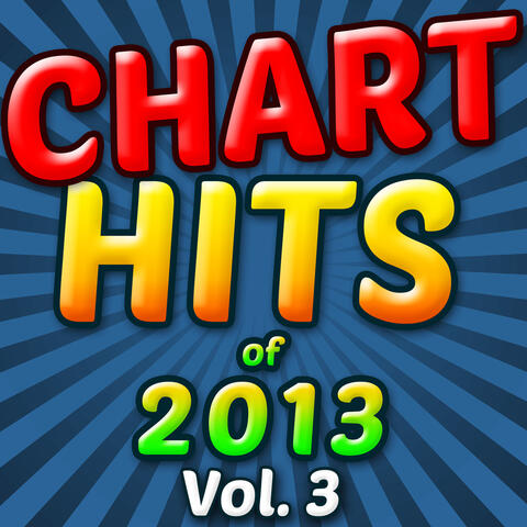 Chart Hits of 2013, Vol. 3