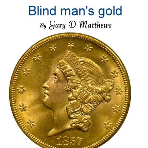 Blind Man's Gold