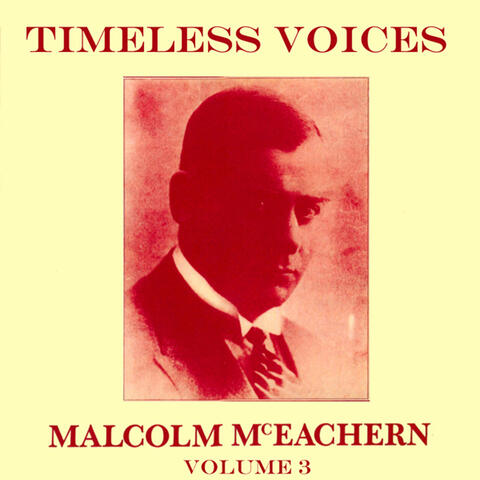 Timeless Voices: Malcolm McEachern, Vol. 3