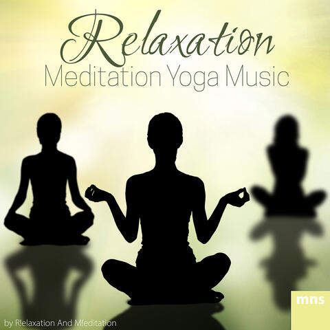 Relaxation Meditation Yoga Music