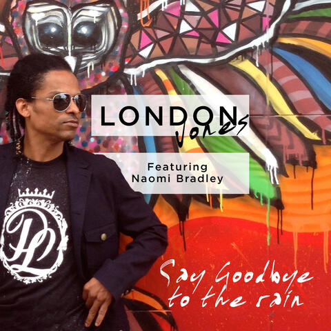 Say Goodbye to the Rain (feat. Naomi Bradley) - Single