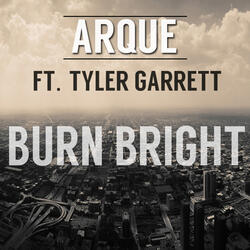 Burn Bright (feat. Tyler Garrett)