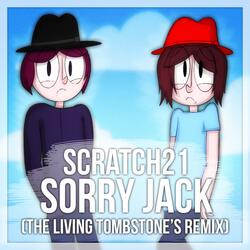 Sorry Jack (The Living Tombstone's Remix) [Instrumental]