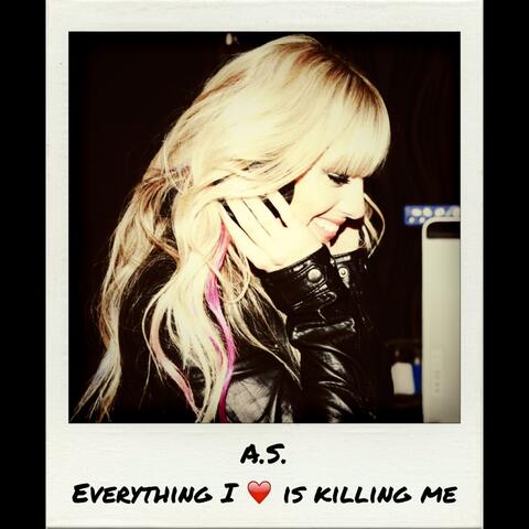 Everything I Love Is Killing Me
