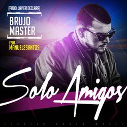 Solo Amigos (feat. Javier Declara & Manuel2Santos) [Remix]